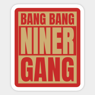 bang-bang-niner-gang Sticker